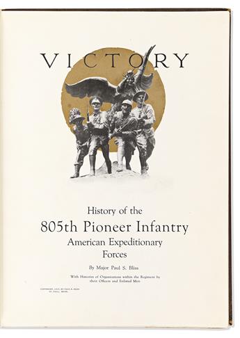 (MILITARY--WORLD WAR ONE.) Paul S. Bliss. Victory: History of the 805th Pioneer Infantry, American Expeditionary Forces.                         